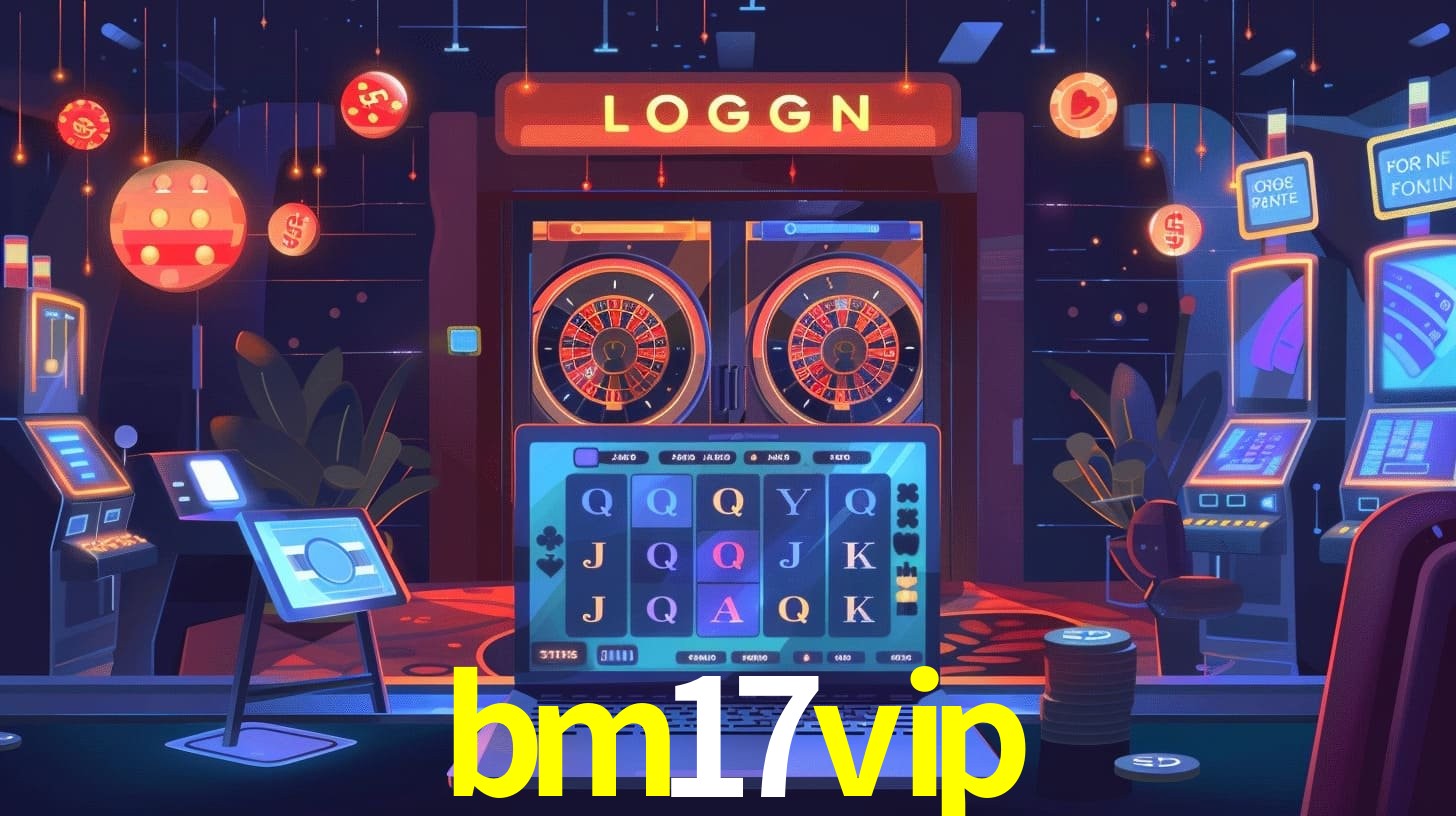 bm17vip: Seu Cassino Premiado com Pagamentos Rápidos